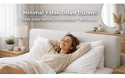 Minimal Yatak Odası Düzeni: Yatak Odası Takımı Yerleşiminde 7 Altın Kural