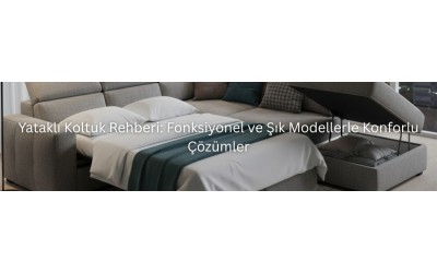 Yataklı Koltuk Rehberi: Fonksiyonel ve Şık Modellerle Konforlu Çözümler Yataklı Koltuk Rehberi: Fonksiyonel ve Şık Modellerle Konforlu Çözümler