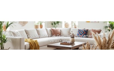 Boho-Chic Tarzı Nedir? Yatak Odanızda Uygulamanın 7 İlham Verici Yolu Boho-Chic Tarzı Nedir? Yatak Odanızda Uygulamanın 7 İlham Verici Yolu