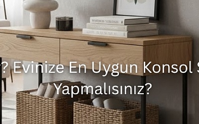 Konsol Nedir? Evinize En Uygun Konsol Seçimini Nasıl Yapmalısınız?