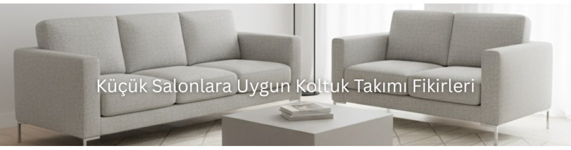 Küçük Salonlara Uygun Koltuk Takımı Fikirleri Küçük Salonlara Uygun Koltuk Takımı Fikirleri