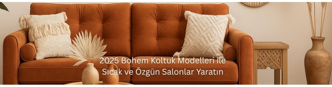 2025 Bohem Koltuk Modelleri ile Sıcak ve Özgün Salonlar Yaratın