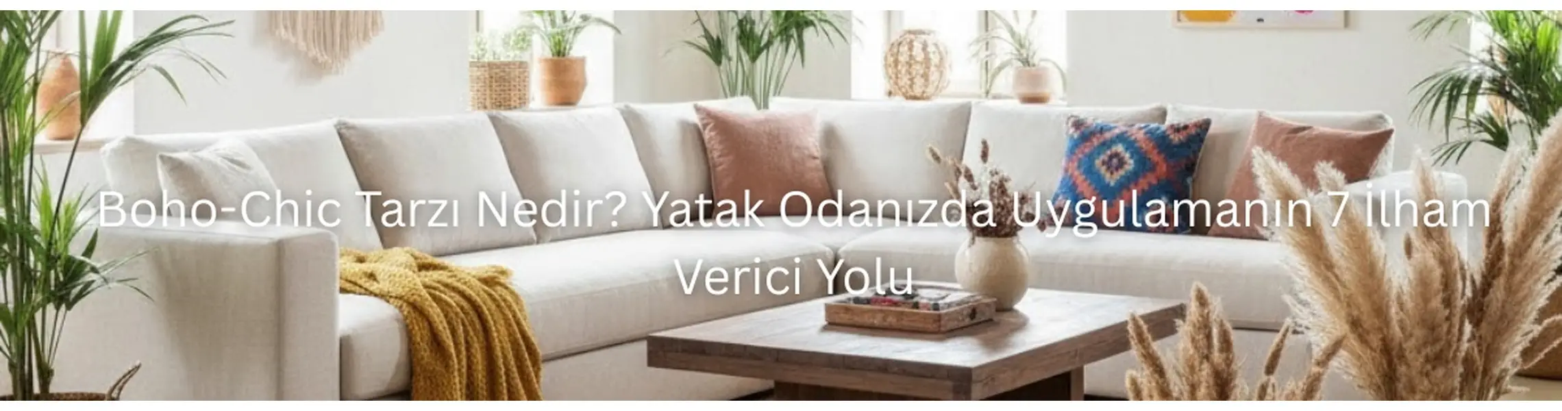 Boho-Chic Tarzı Nedir? Yatak Odanızda Uygulamanın 7 İlham Verici Yolu